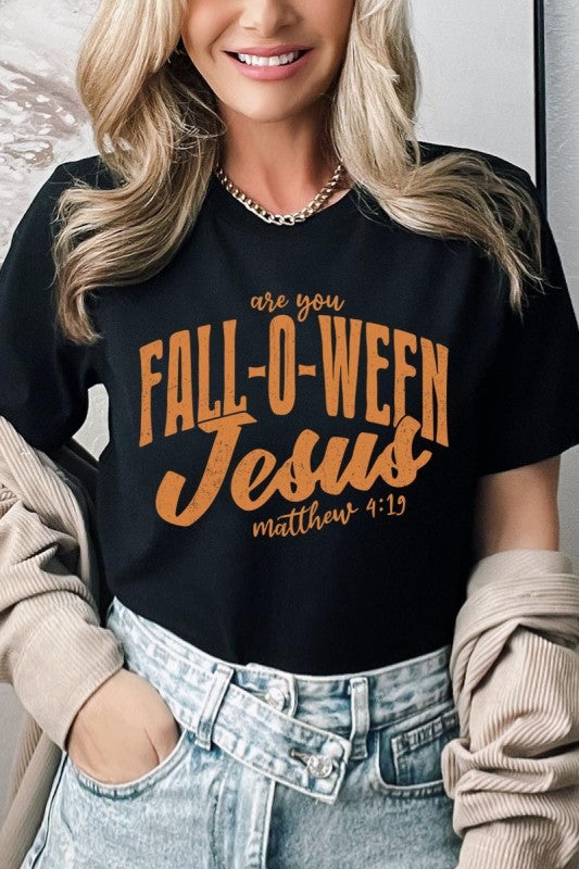 Are You Fall O Ween Jesus Graphic Tee