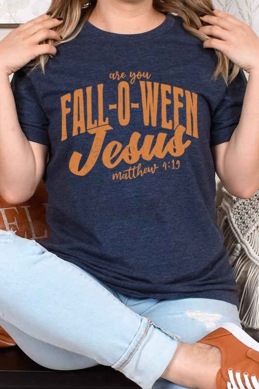 Are You Fall O Ween Jesus Graphic Tee