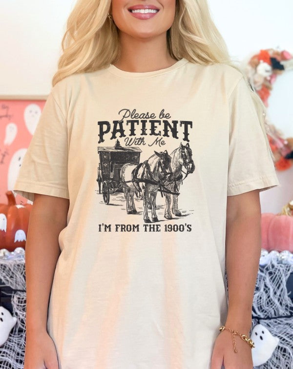Be Patient With Me 1900's Graphic Tee Top