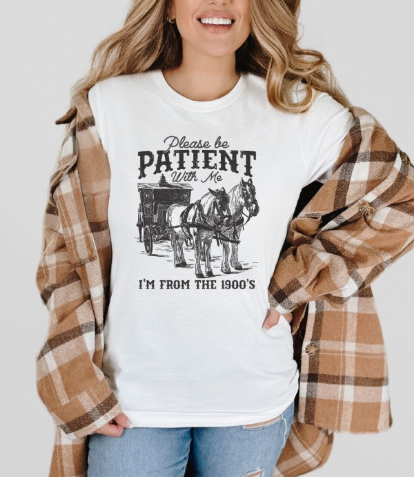 Be Patient With Me 1900's Graphic Tee Top