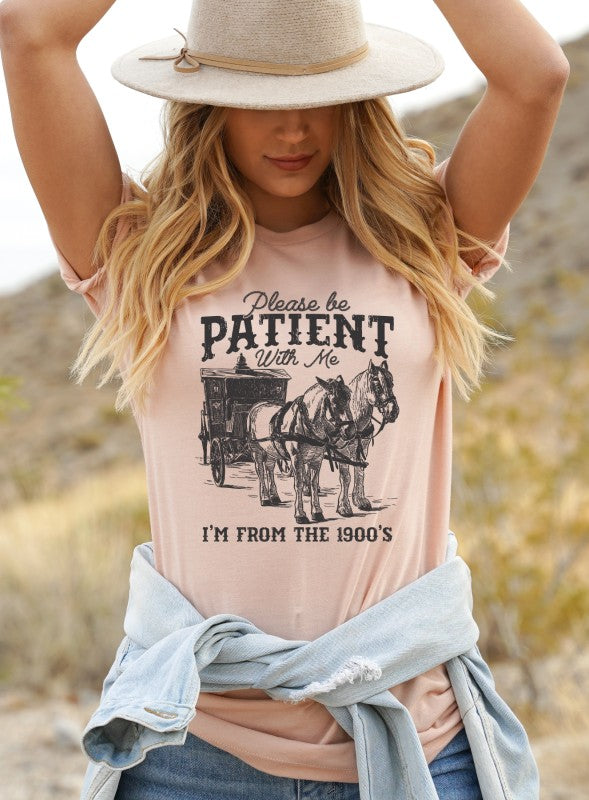 Be Patient With Me 1900's Graphic Tee Top