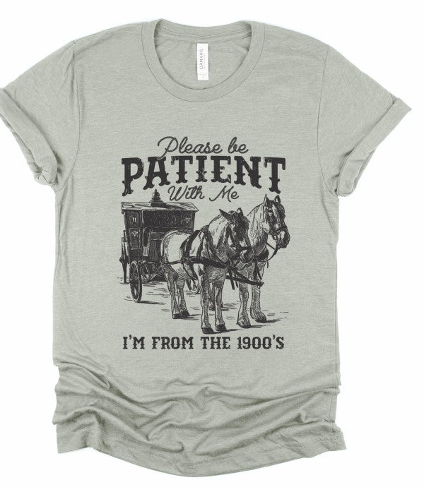 Be Patient With Me 1900's Graphic Tee Top