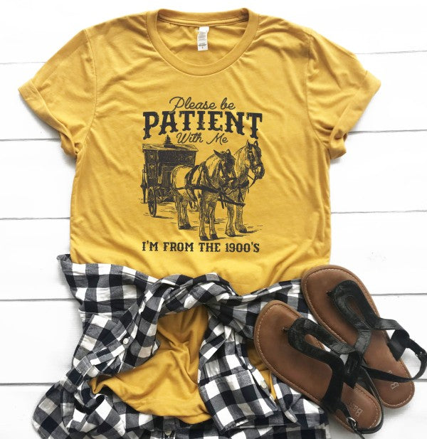 Be Patient With Me 1900's Graphic Tee Top
